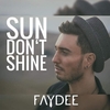 Faydee - Sun Don't Shine Downnload Ringtone