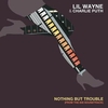 Lil' Wayne - Nothing But Trouble Downnload Ringtone