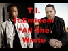 TI Feat. Eminem - Thats All She Wrote Downnload Ringtone