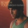 Enrique Iglesias - Be With You Downnload Ringtone