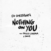 Ed Sheeran Feat. Paulo Londra & Dave - Nothing On You Downnload Ringtone