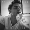 Ryland James - In My Head Downnload Ringtone