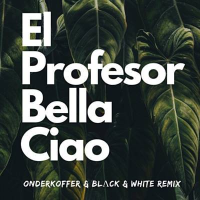 Bella Ciao (Onderkoffer And Black And White Remix) Download free