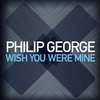 Philip George - Wish You Were Mine Downnload Ringtone