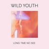 Wild Youth - Long Time No See Downnload Ringtone