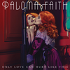 Paloma Faith - Only Love Can Hurt Like This Downnload Ringtone