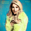 Meghan Trainor - Title Downnload Ringtone