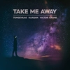 Tungevaag & Raaban & Victor Crone - Take Me Away Downnload Ringtone