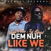 Noah Powa & Zj Liquid - Dem Nuh Like We Downnload Ringtone