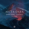 Seven Lions & Blastoyz Feat. Fiora - After Dark Downnload Ringtone