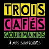 Trois Cafés Gourmands - À Nos Souvenirs Downnload Ringtone