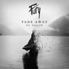 Fury - Fade Away Downnload Ringtone